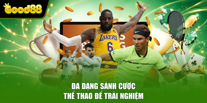Đa dạng sảnh cược thể thao để trải nghiệm