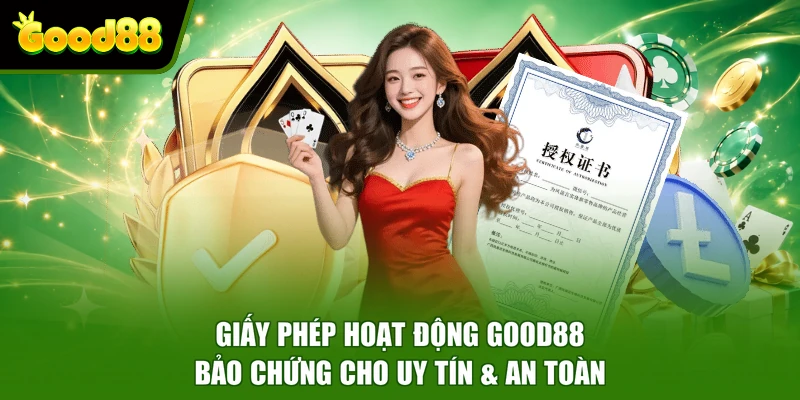 Giấy Phép Hoạt Động Good88 - Bảo Chứng Cho Uy Tín & An Toàn Giấy Phép Hoạt Động Good88 - Bảo Chứng Cho Uy Tín & An Toàn