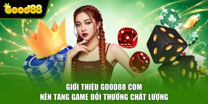 Giới Thiệu Good88 com - Nền Tảng Game Đổi Thưởng Chất Lượng Giới Thiệu Good88 com - Nền Tảng Game Đổi Thưởng Chất Lượng