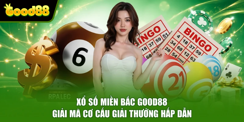 Xổ Số Miền Bắc Good88 - Giải Mã Cơ Cấu Giải Thưởng Hấp Dẫn Xổ Số Miền Bắc Good88 - Giải Mã Cơ Cấu Giải Thưởng Hấp Dẫn